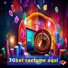 70bet reclame aqui